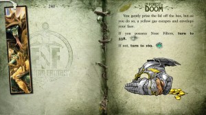 Algumas das decisões só as podemos tomar se tivermos na nossa posse alguns objectos chave obtidos anteriormente